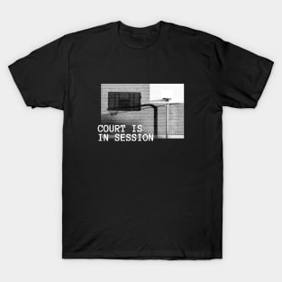 Court is in session T-Shirt